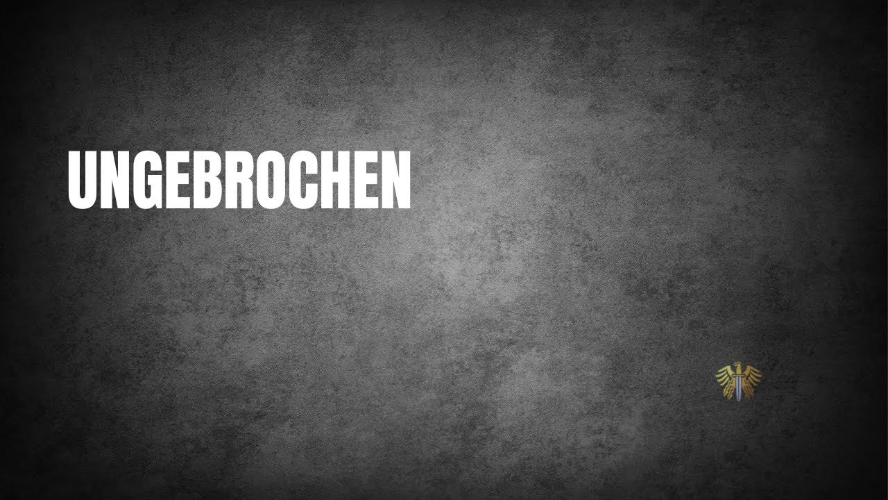 Ungebrochen