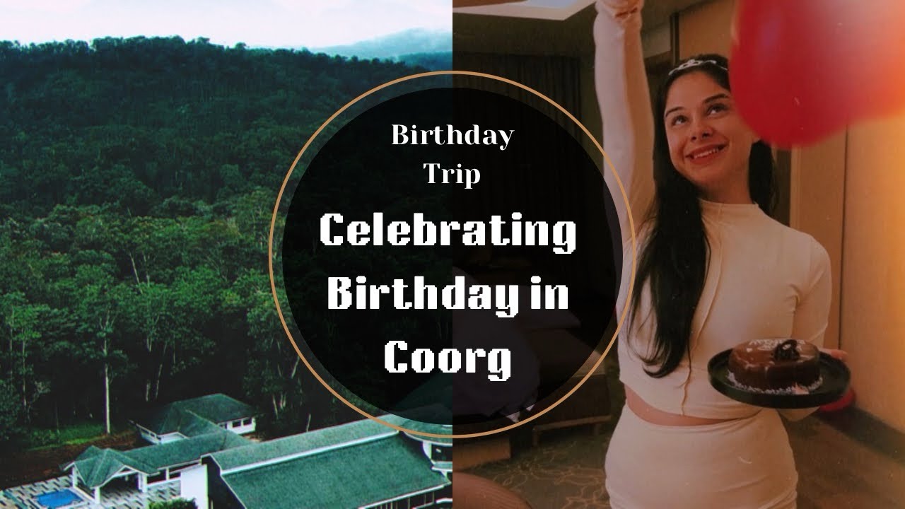 My Birthday Vlog: Direct from the Hills of Coorg | 18th May 2024 | Coorg Marriott Resort & Spa