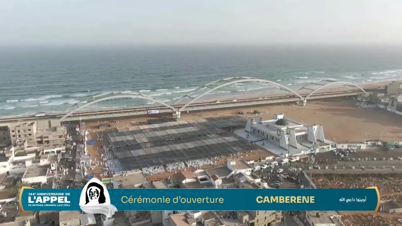 CAMBERENE | C&eacute;r&eacute;monie d'ouverture - 144e ANNIVERSAIRE APPEL SEYDINA LIMAMOU LAHI (PSL)