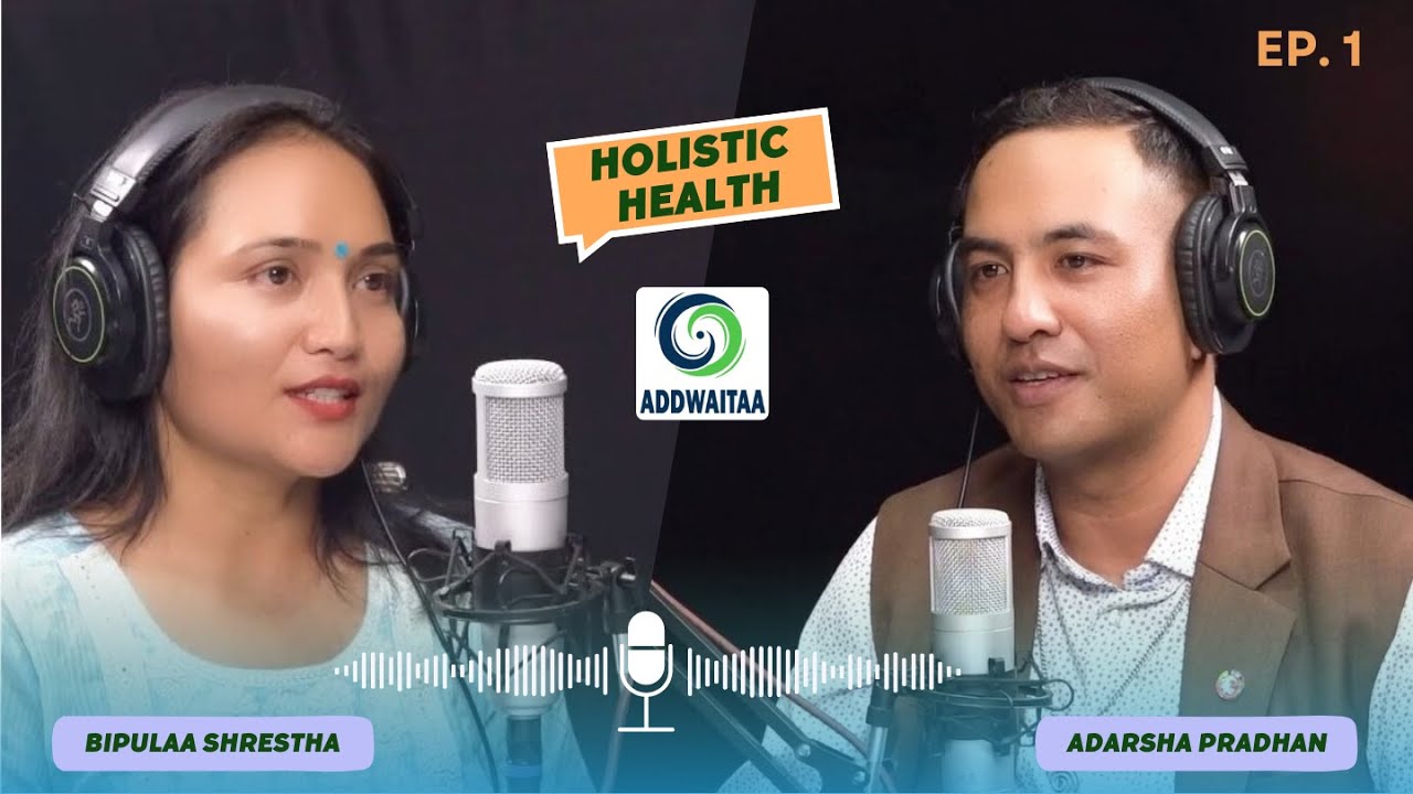Soulful Conversations: A journey of Holistic Minds | Adarsha Pradhan | Bipulaa Shrestha Podcast