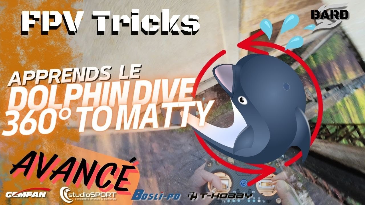 Apprends le Dolphin 360 - Fpv Freestyle - Tuto tricks Bard