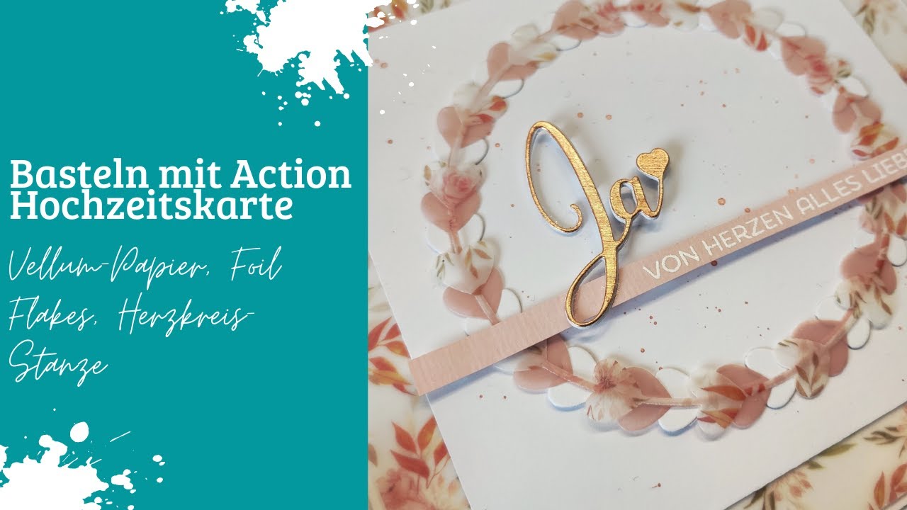 Basteln mit Action: Hochzeitskarte | Vellum-Papier | Stanzen | Foil Flakes