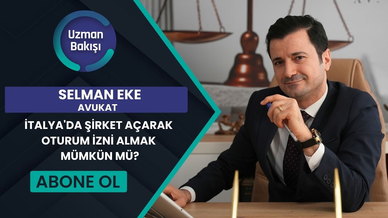 İTALYA'DA ŞİRKET AÇARAK OTURUM İZNİ ALMAK MÜMKÜN MÜ? | SELMAN EKE | NTV | UZMAN BAKIŞI |