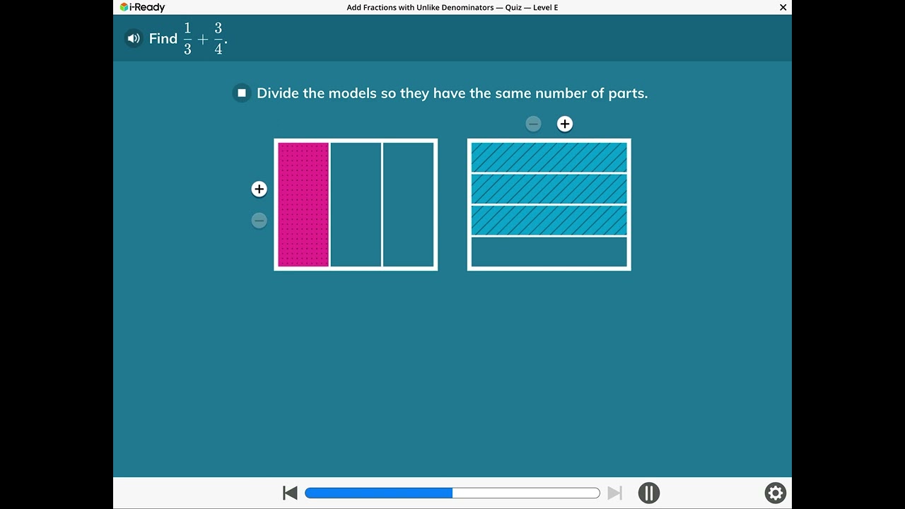 I-READY QUIZ Add Fractions with Unlike Denominators QUIZ I READY! LEVEL E