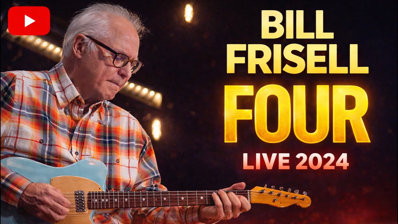 Bill Frisell – FOUR (Live Recording – October 2024)