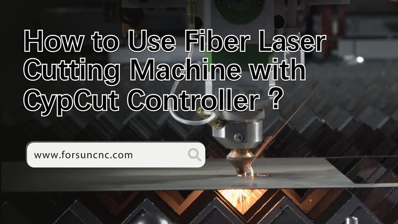 How to use fiber laser cutting machine with cypcut controller?