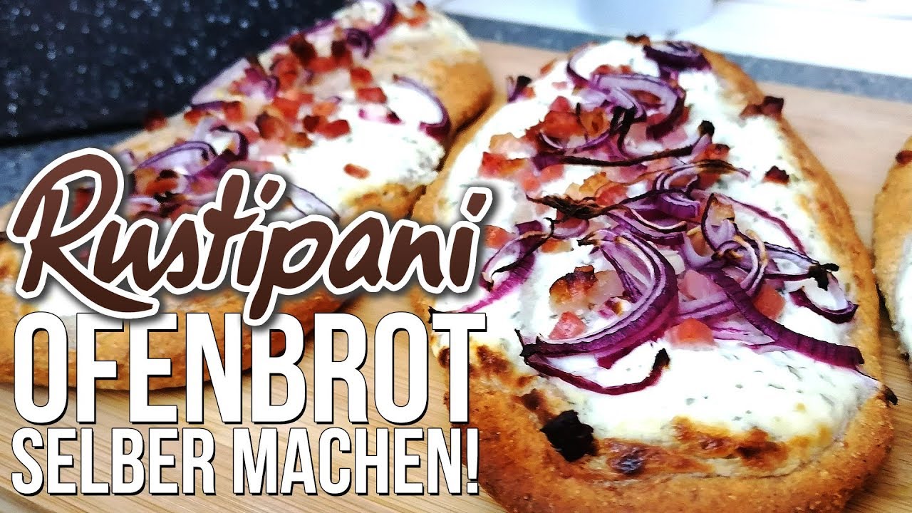 REZEPT: RUSTIPANI OFENBROT - schnell und einfach selber machen!