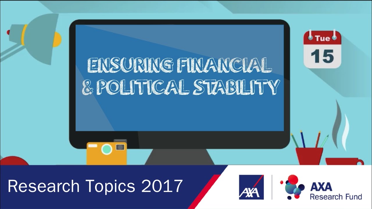 Ensuring Financial & Political Stability | Research Topics 2017 | AXA Research Fund