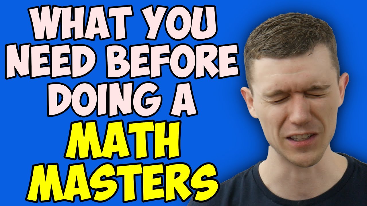 What Do You Need To Know To Do A Math Masters?