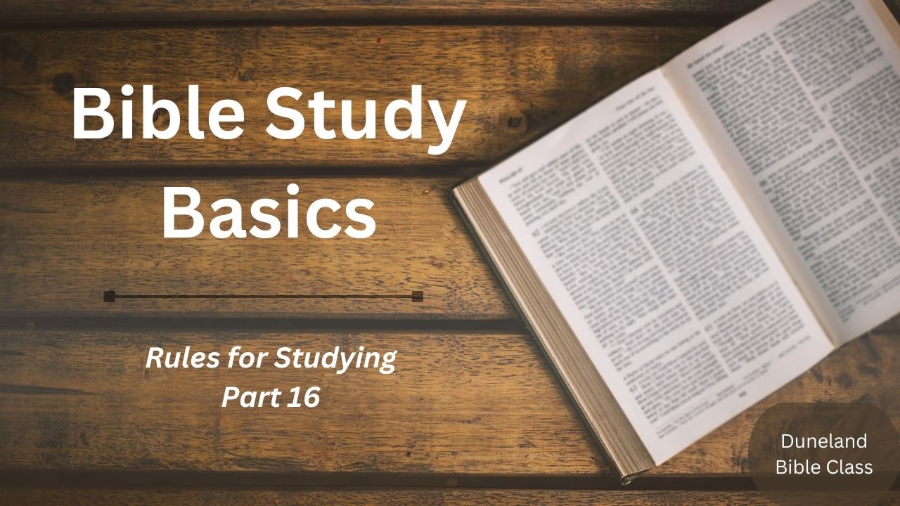 Rules for Studying the Bible - Part 16