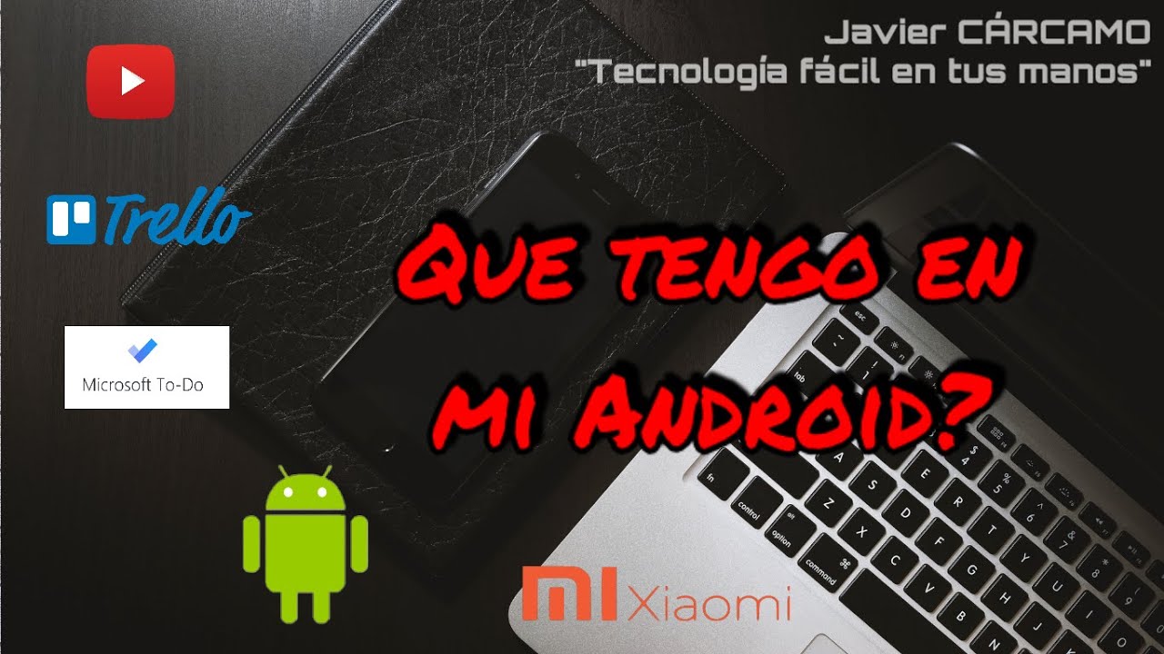 Que tengo en mi android?