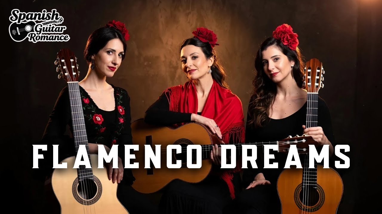 Flamenco Dreams • 1 Hour Spanish Guitar Trio Instrumental for Passion & Andalusian Spirit