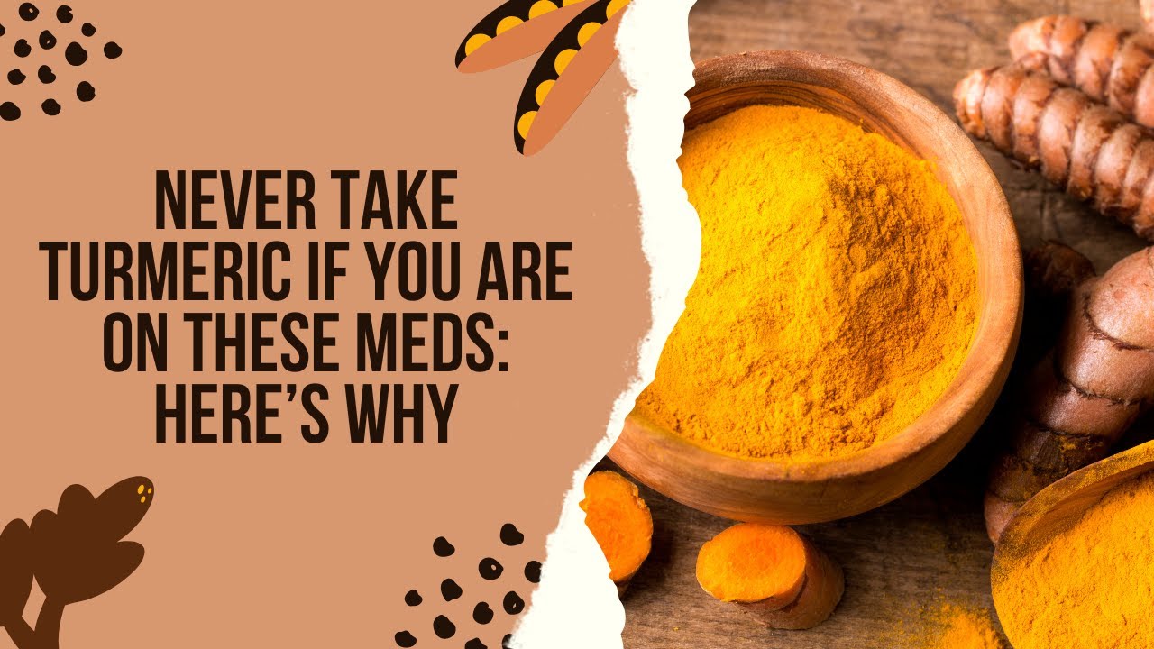 Turmeric and Medication Interactions: What You Need to Know