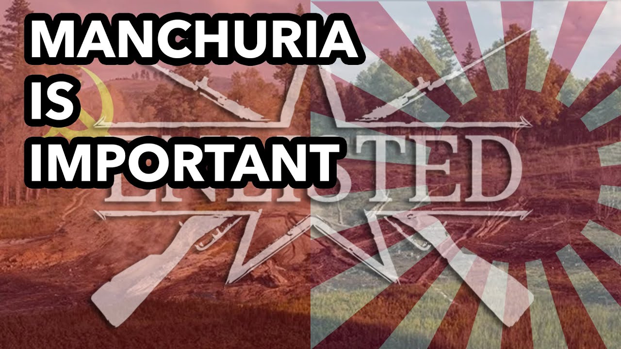 Enlisted Adding Manchuria Is More Important Than You Think...