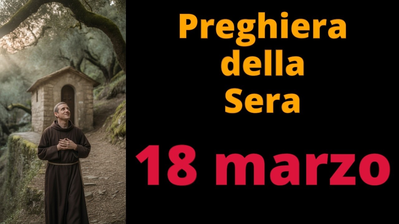 PREGHIERA della SERA - SAN FRANCESCO - 18 marzo