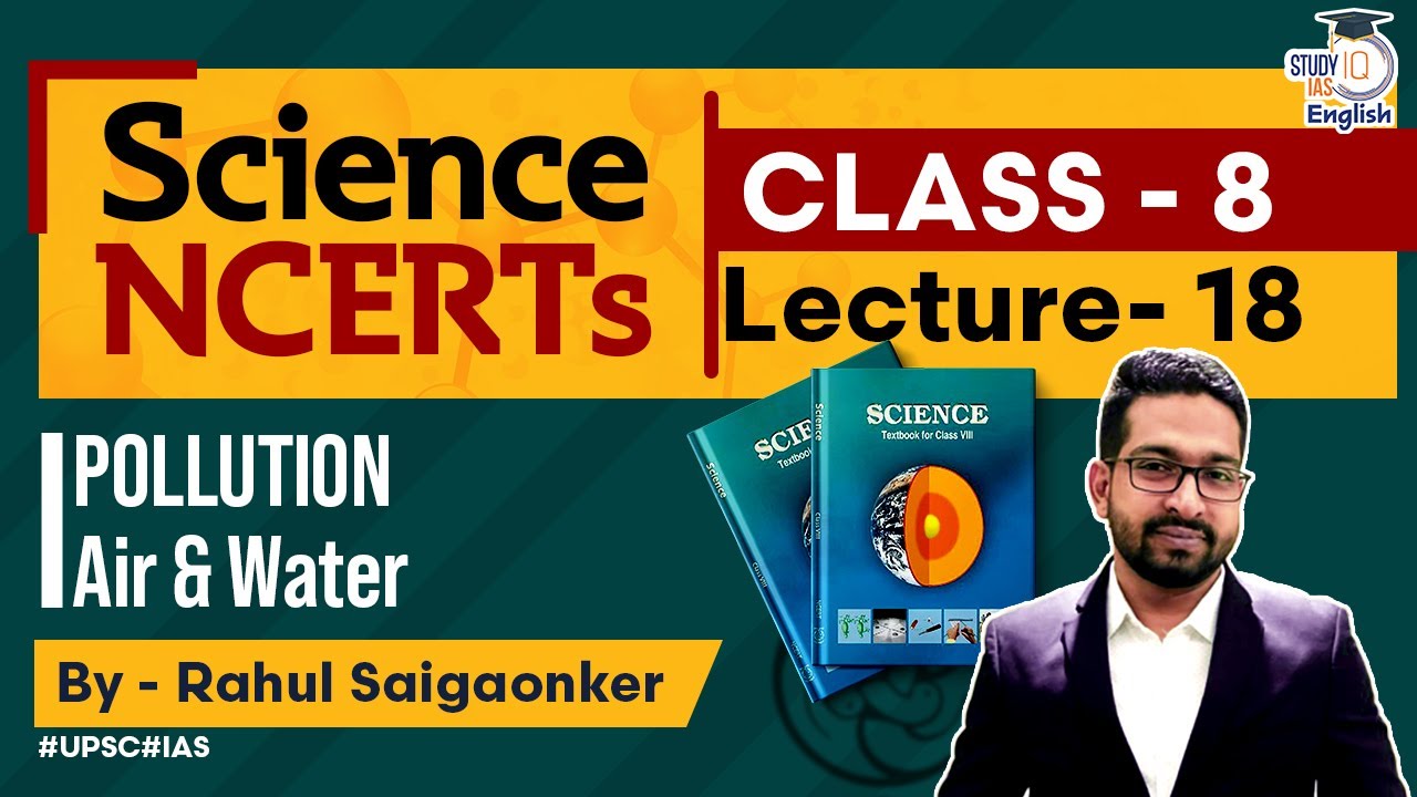 NCERT Science Series- Class 8 Chapter 18 | Rahul Saigaonker l StudyIQ IAS English