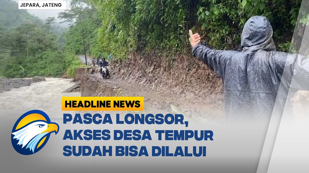 [HEADLINE NEWS, 13/01] Desa Tempur Jepara Kembali Bangkit Setelah Terisolir Akibat Longsor!