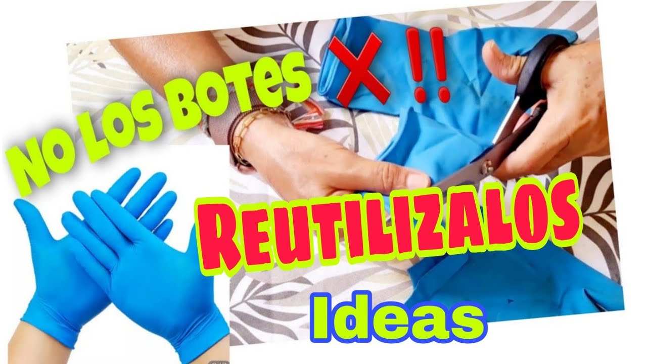💡 Reutiliza tus GUANTES DE CAUCHO  ‼️
