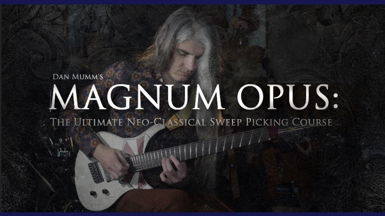 Magnum Opus: The Ultimate Neo-Classical Sweep Picking Course - Dan Mumm