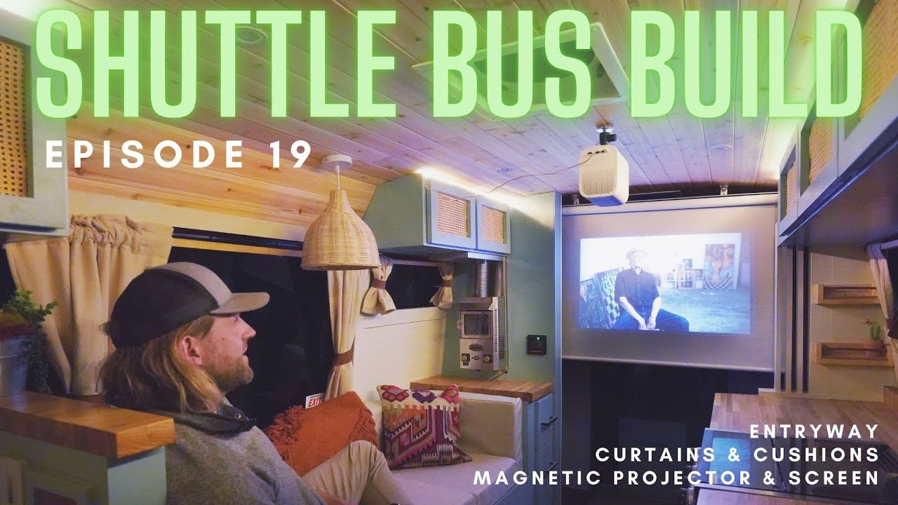 Shuttle Bus Build Ep 19 | Curtains, Cushions, Magnetic Projector/Screen & Entryway