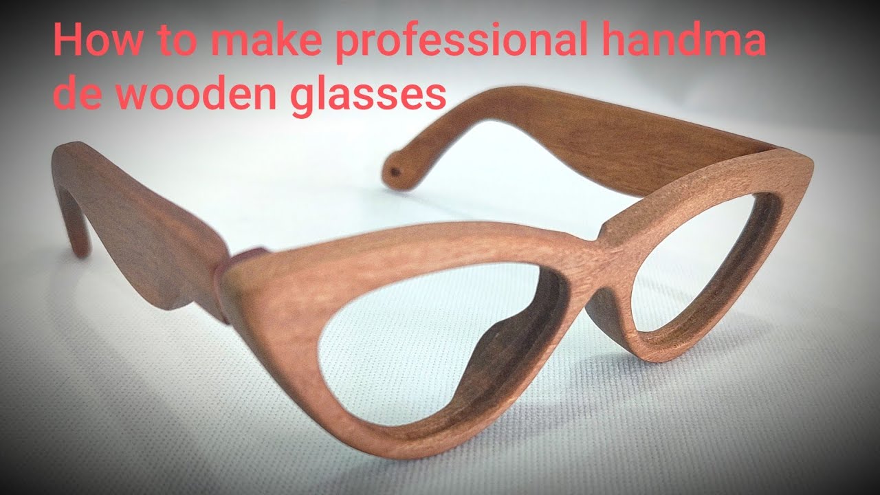 How to make professional handmade wooden glasses# چگونه عینک چوبی دست ساز حرفه ای بسازیم#ساخت عینک