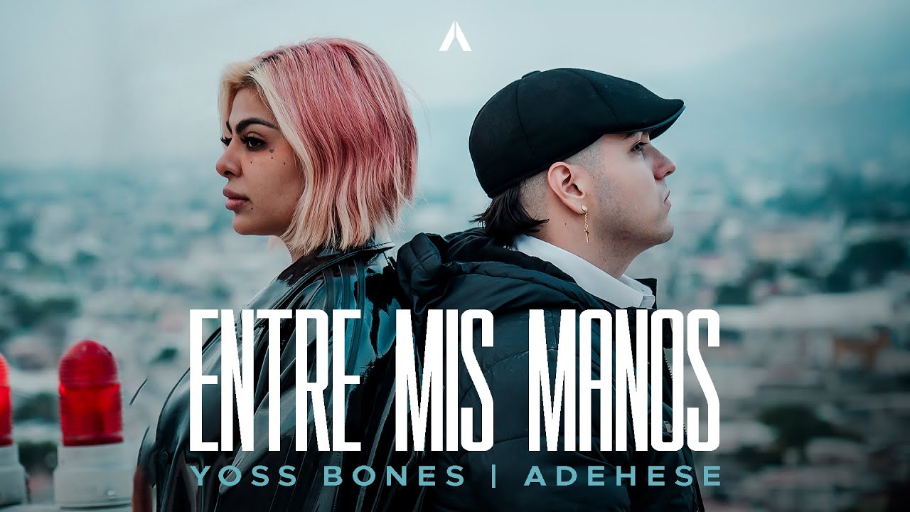 Yoss Bones x Adehese - Entre Mis Manos