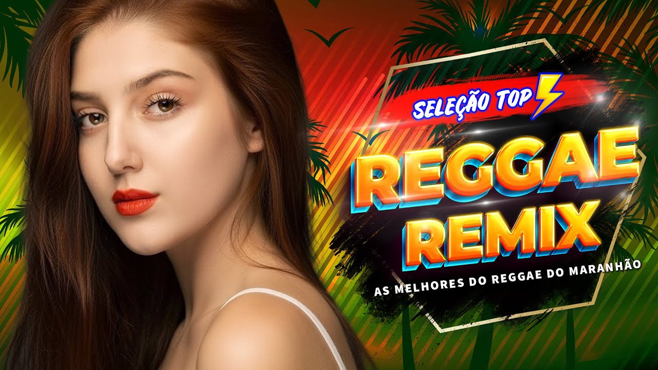 O MELHOR DO REGGAE REMIX INTERNACIONAL 🔥REGGAE REMIX 2026🔥REGGAE DO MARANHÃO (SELEÇÃO TOP)