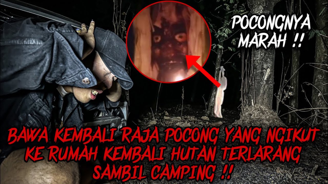 POCONG INI MARAH DIKEMBALIKAN KE HABITATNYA !! SOLO CAMPING CAR HORROR DI HUTAN TERLARANG !!