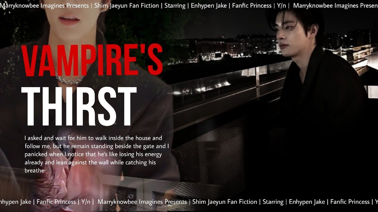 Vampire's Thirst | Enhypen Jake Oneshot | Imagine