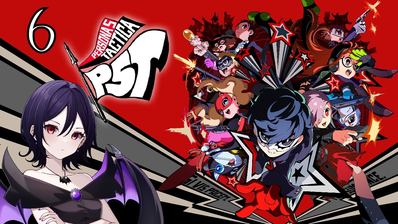 Lilim Plays Persona 5 Tactica pt6