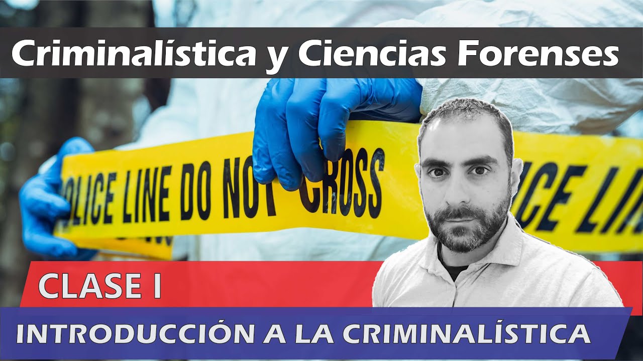 Clase 1: Introducción a la Criminalística (2023)