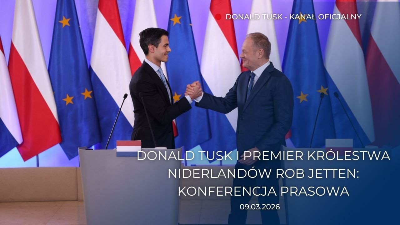 Donald Tusk i Premier Królestwa Niderlandów Rob Jetten: konferencja prasowa, 09.03.2026