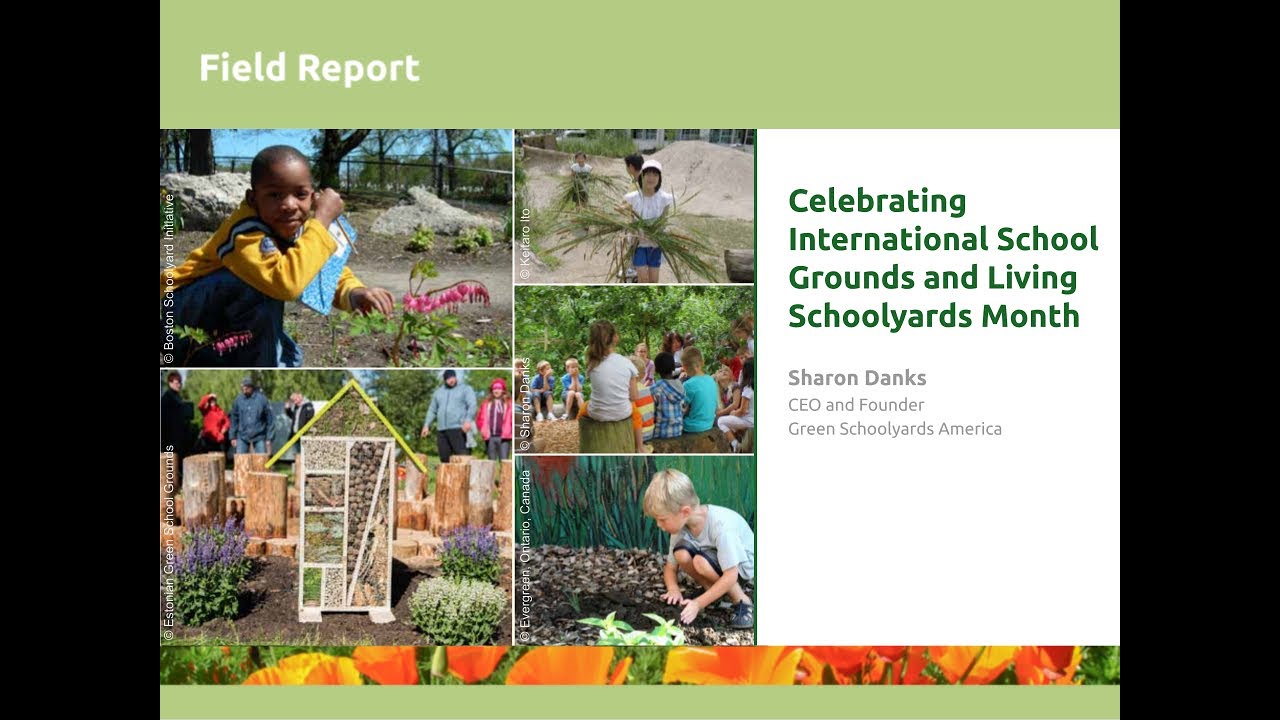 Presentation &mdash; Celebrating International School Grounds Month and Living Schoolyards Month