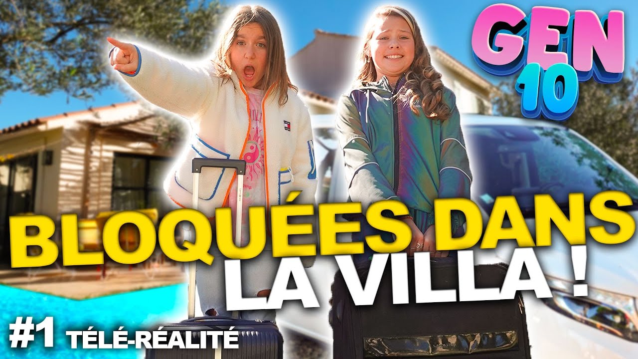 BLOQUÉES DANS LA VILLA ! - GEN'10 ÉPISODE #1
