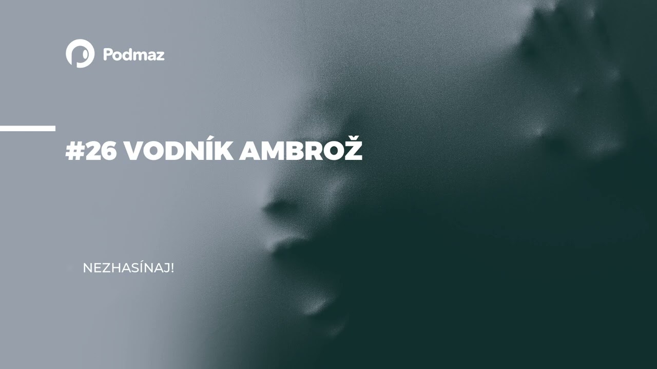 Vodník Ambrož | Nezhasínaj!