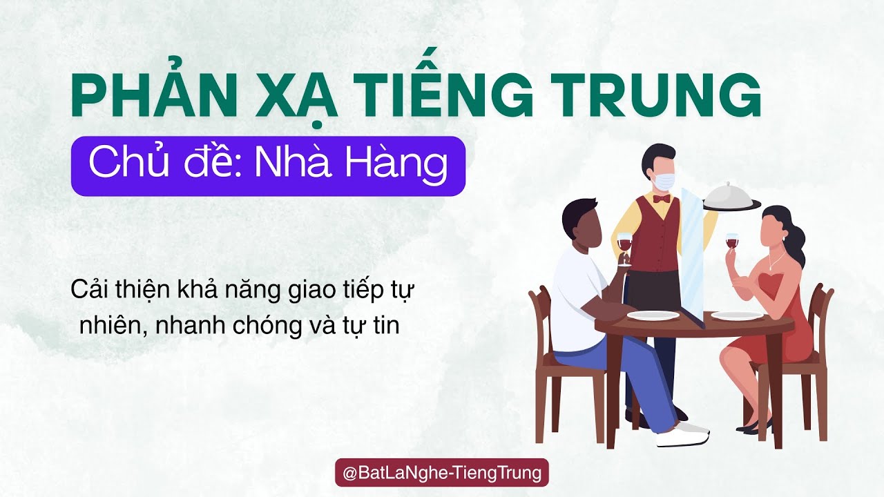 Phản xạ tiếng Trung Chủ đề: Nhà Hàng