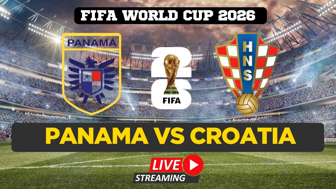 FIFA World Cup 2026 LIVE | Panama VS Croatia | Watch FIFA World Cup | Full Match Live From Toronto