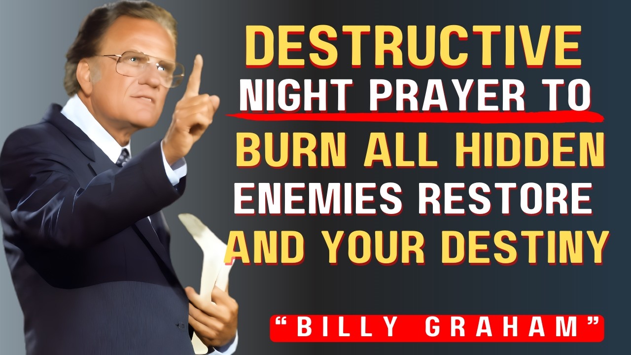 Powerful Night Prayer to Defeat Hidden Enemies & Restore Your Destiny ||Billy Graham