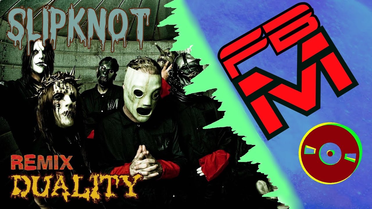 Slipknot - Duality [Remix]