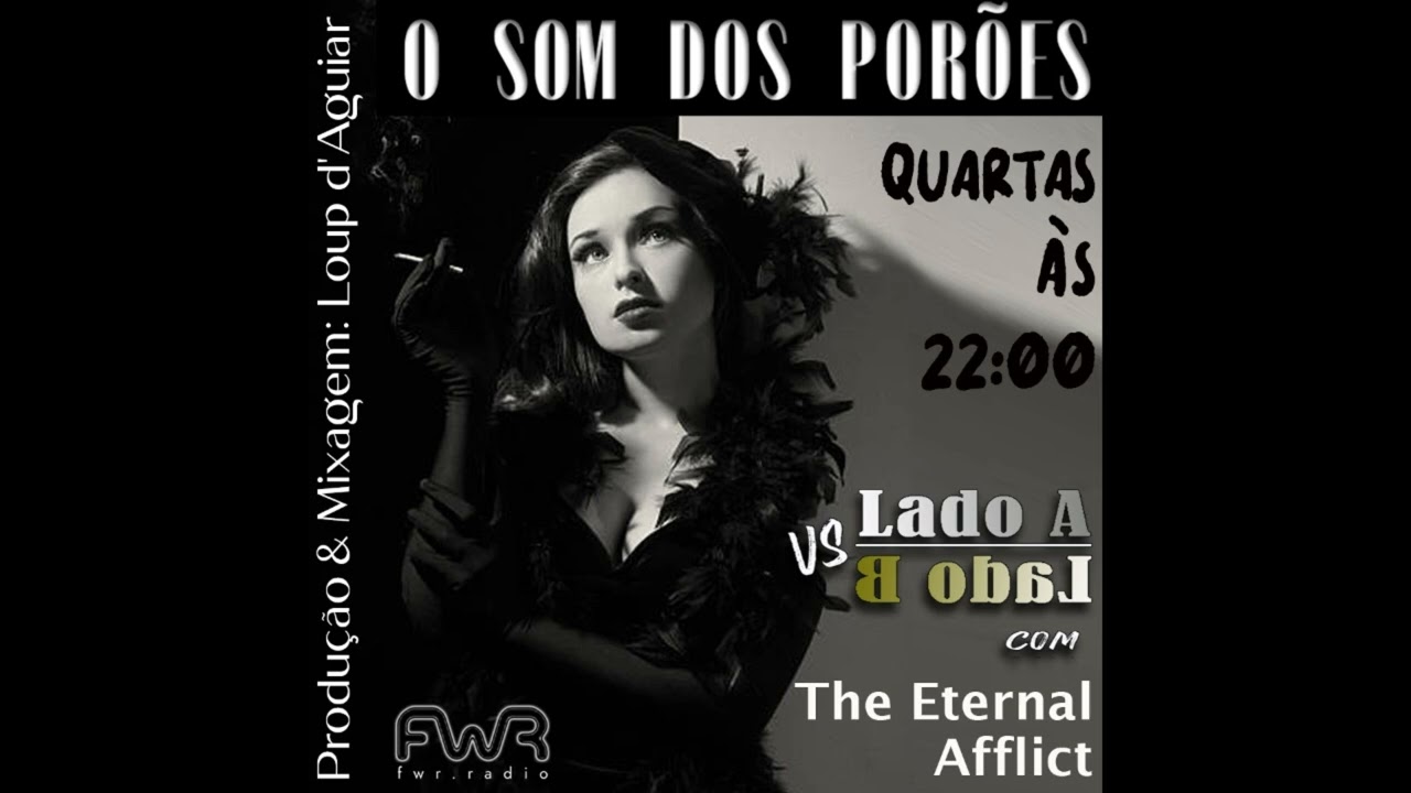 O Som dos Porões 148 (The Eternal Afflict - LadoA vs LadoB) - Fakktory Web Radio