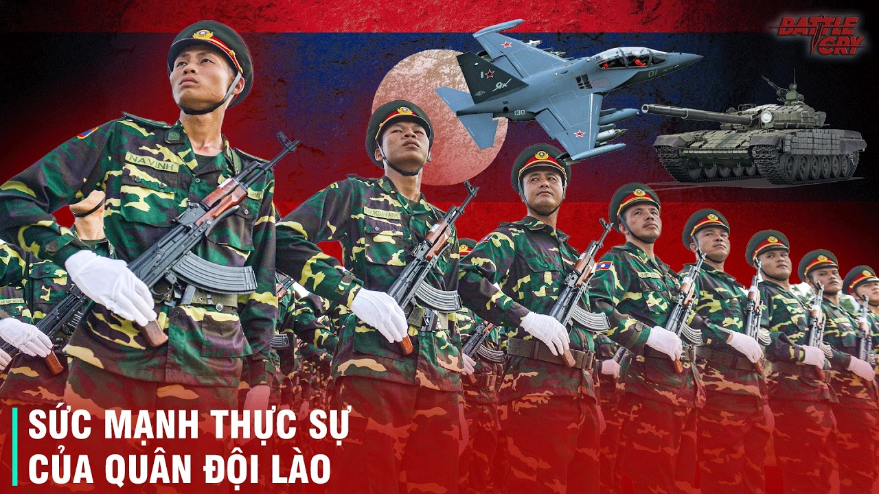 GIẢI MÃ SỨC MẠNH CỦA QUÂN ĐỘI LÀO - LIỆU CÓ 