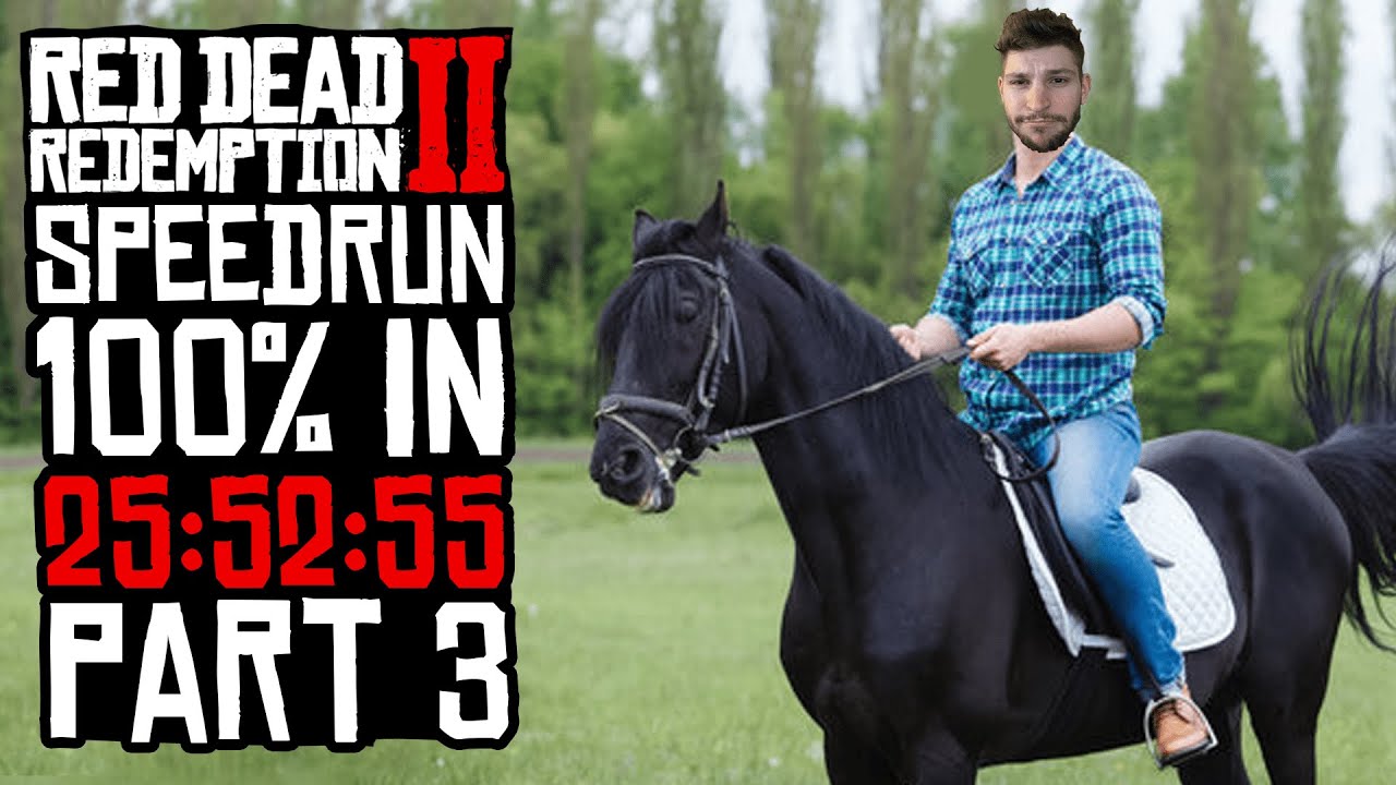 RDR2 100% Speedrun in 25:52:55 [Former World Record] - Part 3