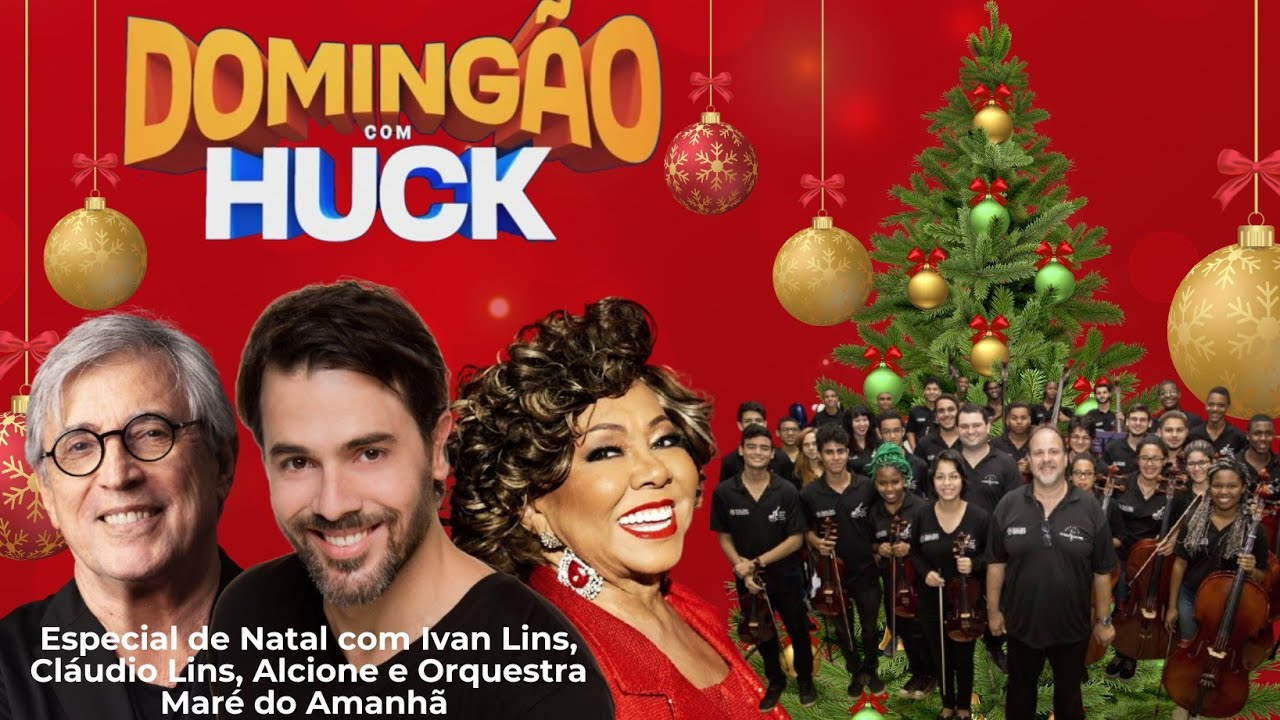 DOMINGÃO COM HUCK| IVAN LINS, CLÁUDIO LINS, ALCIONE E ORQUESTRA MARÉ DO AMANHÃ 
