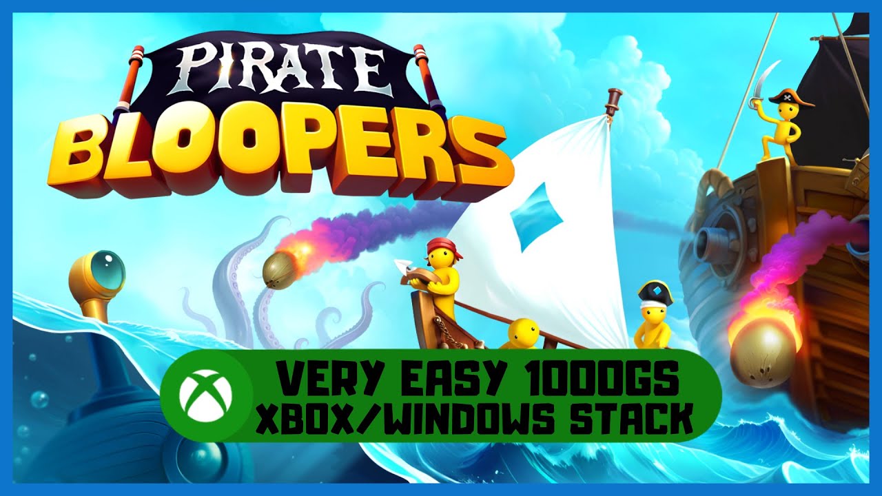 Pirate Bloopers #Xbox Very Easy 1000GS - Xbox/Windows Stack