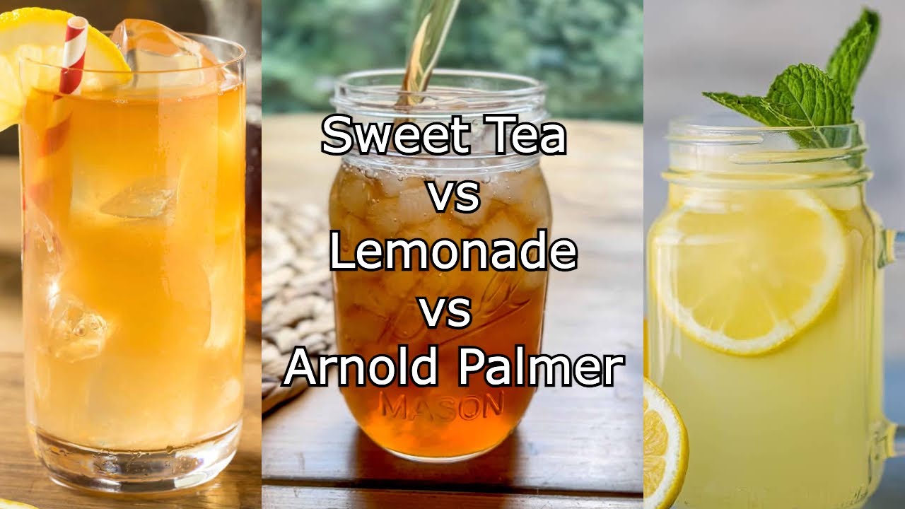 Sweet Tea vs Lemonade vs Arnold Palmer