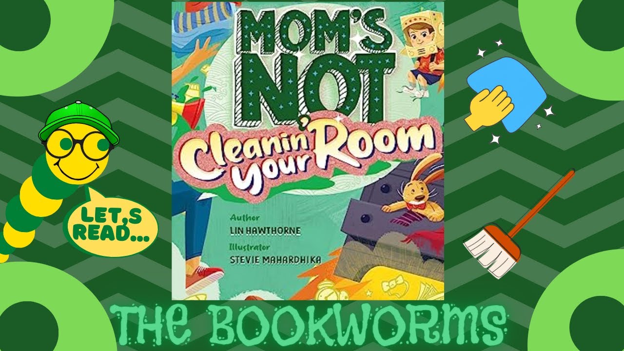 Mom's Not Cleanin' Your Room - By Lin Hawthorne