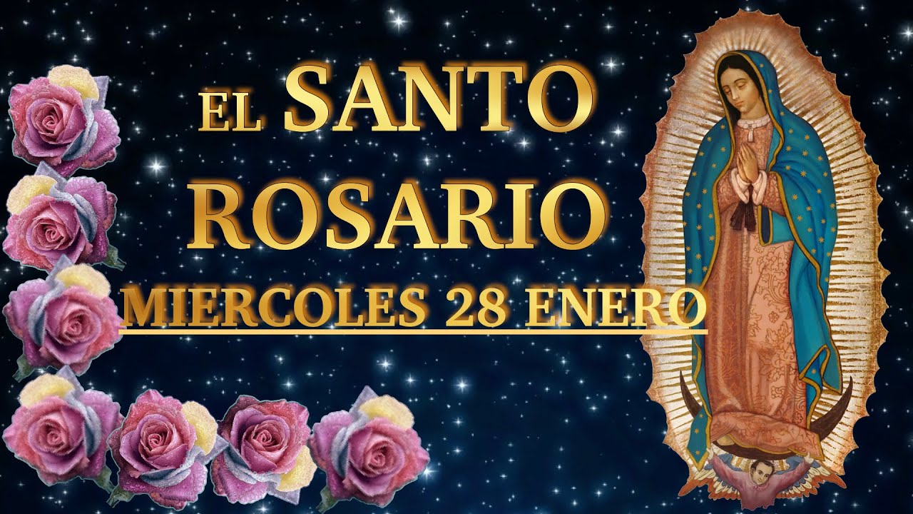 EL SANTO ROSARIO ❤️❤️ El Santo Rosario de hoy  MIERCOLES 🙏🏻🙏🏻 28 de ENERO 💐🌹