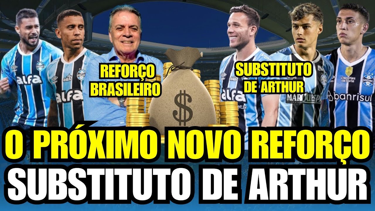 🚨 O PRÓXIMO REFORÇO DO GRÊMIO! SUBSTITUTO DE ARTHUR | +3 AUSÊNCIAS, TIME REVELADO & MEIA RENASCE!