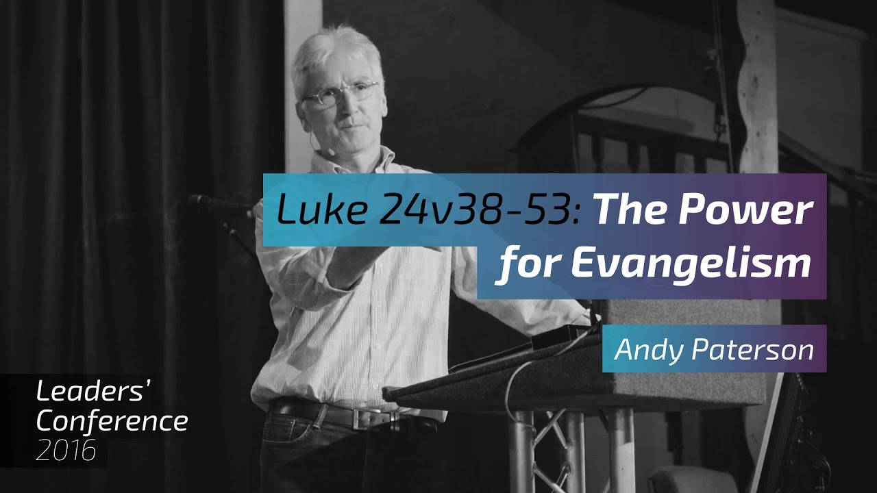 The Power for Evangelism (Luke 24v38-53)