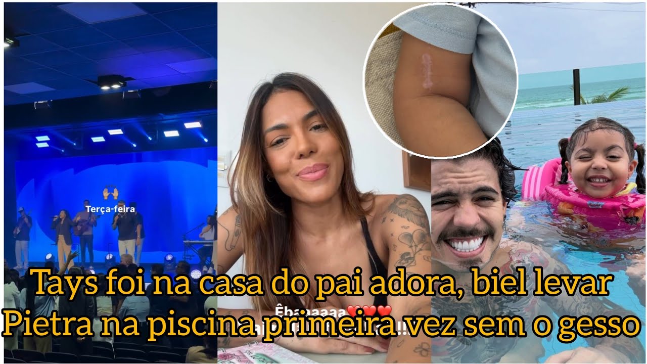Tays foi na casa do pai adora, biel levar Pietra na piscina pela primeira vez sem o gesso 